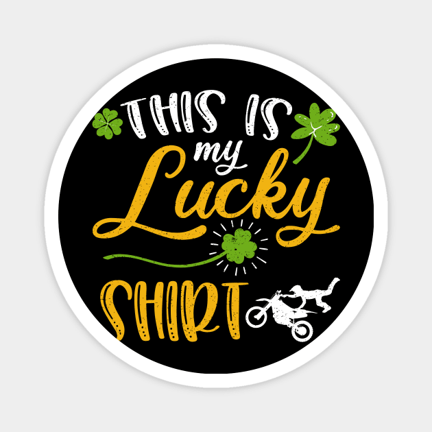Dirt bike This is My Lucky Shirt St Patrick's Day Magnet by maximel19722
